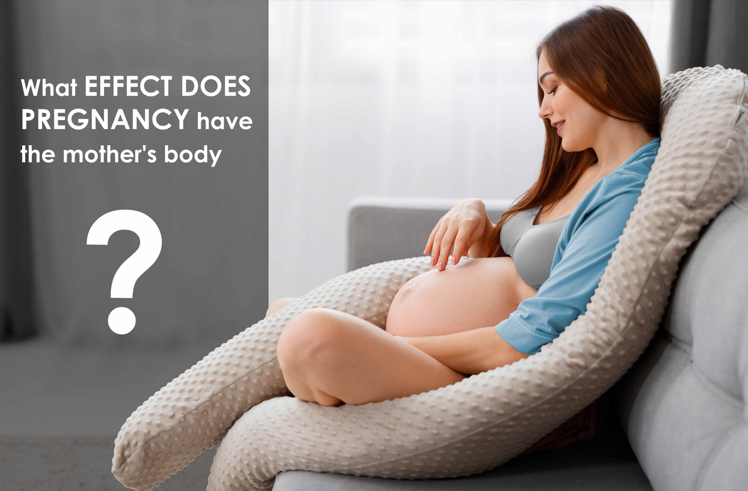 What effect does pregnancy have the mother's body